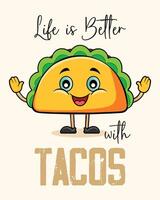 Leben ist besser mit Tacos Maskottchen Text Zitat Banner Smiley süß glücklich Gesicht Charakter Hände schnell Essen Vektor Design Vorlage Illustration Gesichts- Ausdruck Emoji Emotion Poster isoliert Hand gezeichnet Logo