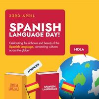internationell spanska språk dag. 23: e april spanska språk dag firande baner med Spanien flagga, jord klot, text skriven i gul och röd Färg. social media Tal bubblor av spanska ord vektor