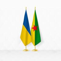 ukraina och franska Guyana flaggor på flagga stå, illustration för diplomati och Övrig möte mellan ukraina och franska guiana. vektor