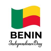 Benin-Unabhängigkeitstag-Schriftzug mit Flagge. nationalfeiertag feiern am 1. august. einfach zu bearbeitende vektorvorlage für typografieplakatbanner, flyer, aufkleber, grußkarte, postkarte vektor