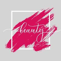 skönhet. inspirerande citat handskrivet med bläck och pensel på akrylbets. koncept för skönhetssalong, kosmetikaetikett, kosmetiska förfaranden, visage. modedesign. vektor illustration.