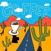 handgezeichnete Kaffeetasse im Dessert im orangefarbenen Berg mit Kaktus und der Straße im blauen Himmel mit Kaffeewörtern auf Himmelkarikaturvektor. vektor