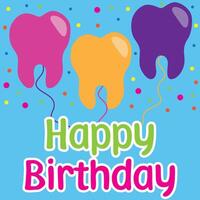Lycklig födelsedag design för tandläkare, molar- formad ballonger och Lycklig födelsedag tecken vektor