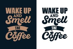 Wachen Sie auf und riechen Sie das Kaffee-Typografie-Kaffeet-Shirt-Design vektor