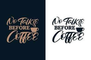 ingen talkie innan design för kaffetypografikaffe t-skjorta vektor