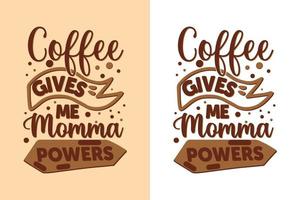 kaffe ger mig momma power kaffe t-shirt design vektor