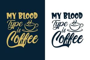 min blodgrupp är kaffetypografi färgglad kaffecitatdesign för t-skjorta och merchandise vektor