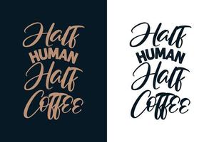 halv mänsklig halv kaffe typografi kaffe t-shirt design vektor