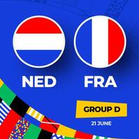 Niederlande vs. Frankreich Fußball 2024 Spiel gegen. 2024 Gruppe Bühne Meisterschaft Spiel gegen Teams Intro Sport Hintergrund, Meisterschaft Wettbewerb vektor