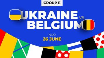 Ukraine vs. Belgien Fußball 2024 Spiel gegen. 2024 Gruppe Bühne Meisterschaft Spiel gegen Teams Intro Sport Hintergrund, Meisterschaft Wettbewerb vektor