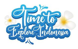 dags att utforska Indonesien platt affisch vektor mall. exotiskt land. turism. banner, broschyr sida, broschyr design layout med text. klistermärke med kalligrafiska bokstäver och plumeria