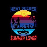 Hitze Sucher Sommer- Liebhaber t Hemd Design vektor