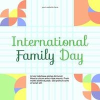 internationell familj dag fyrkant baner. modern geometrisk abstrakt bakgrund i färgrik stil för familj dag. Lycklig familj dag hälsning kort omslag med text. Maj de kärlek av de familj vara bra vektor