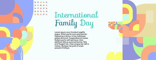 internationell familj dag bred baner. modern geometrisk abstrakt bakgrund i färgrik stil för familj dag. Lycklig familj dag hälsning kort omslag med text och tömma Plats vektor