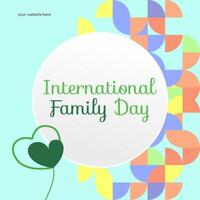 International Familie Tag Platz Banner. modern geometrisch abstrakt Hintergrund im bunt Stil zum Familie Tag. glücklich Familie Tag Gruß Karte Startseite mit Text. kann das Liebe von das Familie Sein großartig vektor