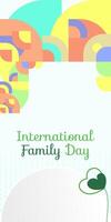 International Familie Tag Vertikale Banner. modern geometrisch abstrakt Hintergrund im bunt Stil zum Familie Tag. glücklich Familie Tag Gruß Karte Startseite mit Text. kann das Liebe von das Familie Sein großartig vektor