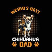 världens bäst chihuahua pappa t-shirt design vektor