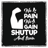 ingen smärta ingen vinst tyst och träna träning gym typografi citat design för t-shirt vektor