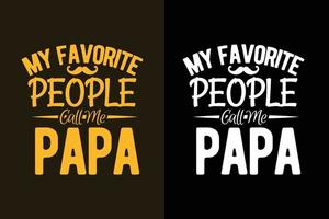 Meine Lieblingsleute nennen mich Papa Typografie Vatertags-T-Shirt-Design vektor