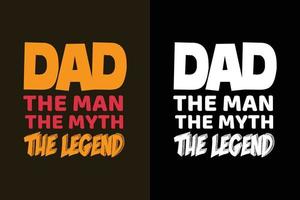 pappa mannen myten legenden typografi fars dag t-shirt design vektor