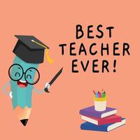 Beste Lehrer je Bücher mit pensil. glücklich Lehrer Tag Karte Konzept. vektor
