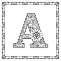 Buchstabe a aus Blumen im Mehndi-Stil. Malbuchseite. Umrisse Hand-Draw-Vektor-Illustration. vektor