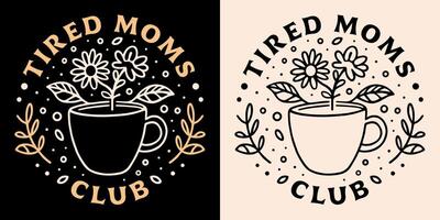 trött moms klubb text bricka rolig citat för mödrar dag boho retro blommig trollhårig te kaffe kopp teckning estetisk text skjorta design för utmattad mamma Stöd klistermärke och tryckbar gåvor vektor