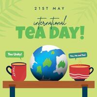 21:e Maj internationell te dag. internationell te dag firande baner med två koppar av te, jord klot. detta dag fira de kulturell, ekonomisk, olika aspekter och betydelse av te eller chai. vektor