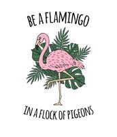 inspirierend Zitat und Hand gezeichnet Flamingo vektor