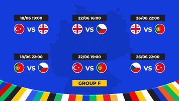 Spiel Zeitplan. Gruppe f von das europäisch Fußball Turnier im Deutschland 2024 Gruppe Bühne von europäisch Fußball Wettbewerbe im Deutschland. vektor