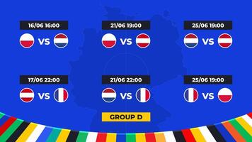 Spiel Zeitplan. Gruppe d von das europäisch Fußball Turnier im Deutschland 2024 Gruppe Bühne von europäisch Fußball Wettbewerbe im Deutschland. vektor