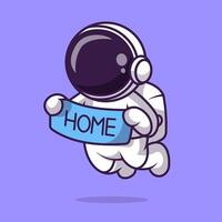 süß Astronaut halten Banner Zuhause Karikatur vektor