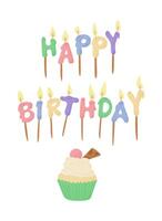 glücklich Geburtstag Gruß Karte mit Kerzen und Cupcake im texturiert eben Stil und Süßigkeiten Farben. typografisch Illustration isoliert auf Weiß Hintergrund. Kerzen im Briefe bilden vektor