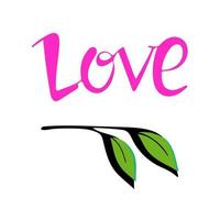 bokstäver kärlek i rosa med en kvist av löv, handritad. vektor illustration. design för utskrift, affisch, t-shirt, banderoll, alla hjärtans dag, mors dag.