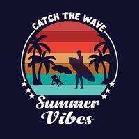 Fang das Welle Sommer- Stimmung - - Sommer- t Hemd Design Zitat vektor