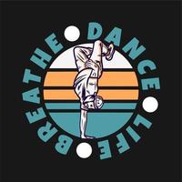 Logo-Design-Tanzleben atmen mit Mann, der Freestyle-Vintage-Illustration tanzt