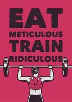 T-Shirt-Design essen akribischen Zug lächerlich mit Bodybuilding-Frau Gewichtheben Vintage Illustration vektor