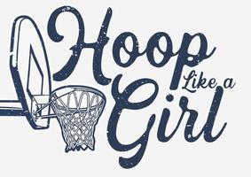 t-shirt design hoop som en tjej med basketkorgen vintage illustration vektor