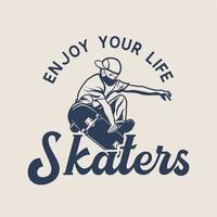 logotypdesign njut av ditt liv skridskoåkare med man som spelar skateboard vintage illustration vektor