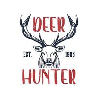 t-shirt design deer hunter est 1985 med hjorthuvud vintage illustration vektor
