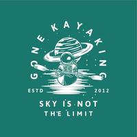 T-Shirt-Design Go-Kajak-Ski ist nicht die Grenze estd 2012 mit Astronauten-Kajak-Vintage-Illustration vektor