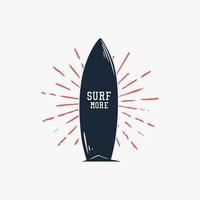 T-Shirt Design Surfen Sie mehr mit Surfbrett Vintage Illustration vektor