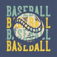t-shirt design slogan typografi baseball baseball baseball baseball med baseball vintage illustration vektor
