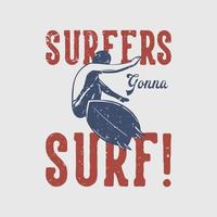 T-Shirt Design Surfer werden mit Surfer surfen Vintage Illustration surfen vektor