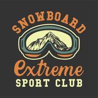 Logo Design Snowboard Extremsport Club mit Schneebrille Vintage Illustration vektor