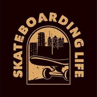 vintage slogan typografi skateboard liv för t-shirt design vektor