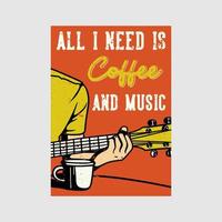 utomhusaffischdesign allt jag behöver är kaffe och musik vintageillustration vektor