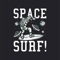 t-shirt design utrymme surfa med astronaut surfa vintage illustration vektor