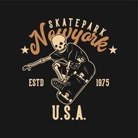 T-Shirt Design Skatepark New York USA estd 1975 mit Skelett Skateboard Vintage Illustration spielen vektor