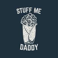 T-Shirt-Design stopfen mich Papa mit Taco und dunkelblauem Hintergrund Vintage Illustration vektor